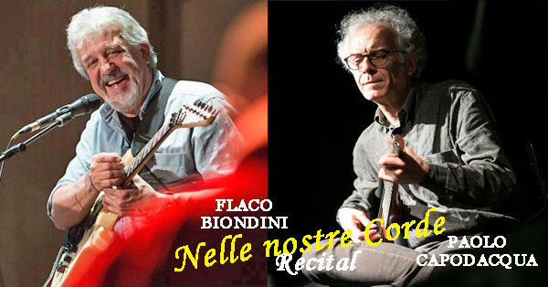 Nelle nostre corde - Concerto Recital di Flaco Juan Carlos Biondini e Paolo Capodacqua